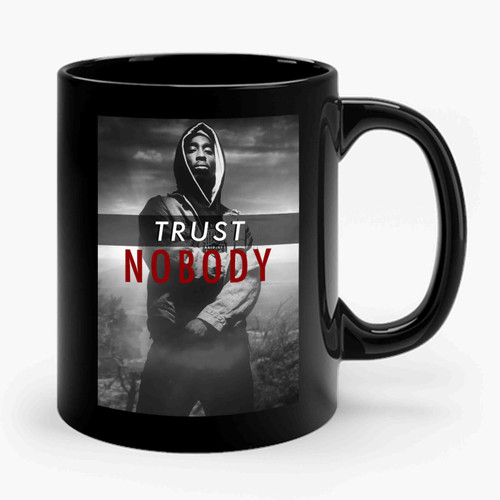 Tupac Trust Nobody Distressed Ceramic Mug