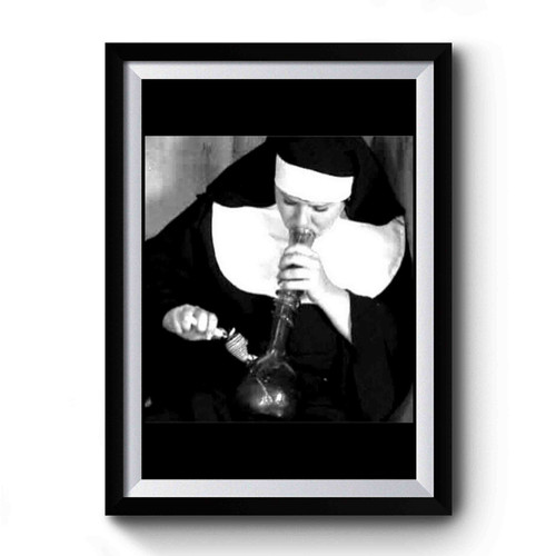 Nun Bong Weed Cannabis Marijuana Premium Poster