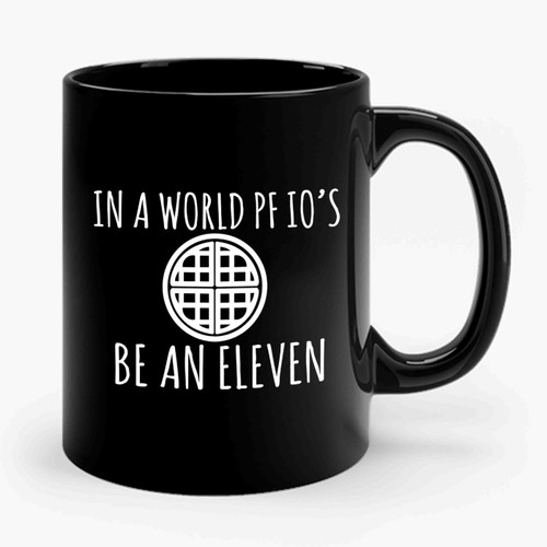 Be An Eleven Stranger Things Eleven Waffle Ceramic Mug