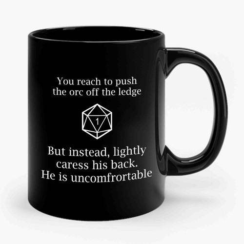 Uncomfortable Orc D20 D&d Dungeons And Dragons Roleplay Rpg Ceramic Mug