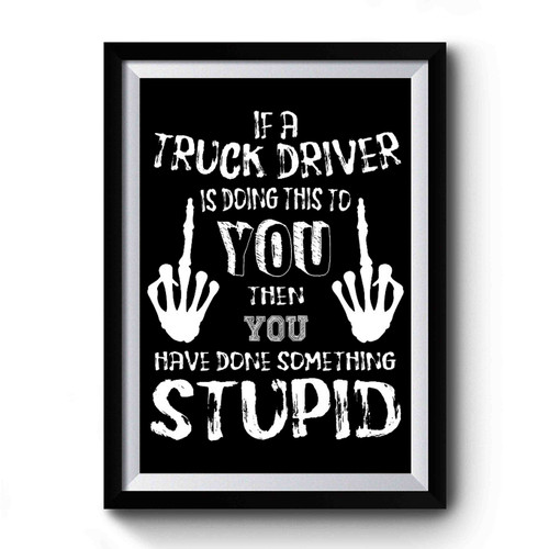 Trucker Driver Premium Poster