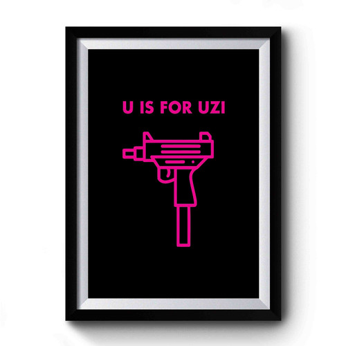 U Is For Uzi Premium Poster