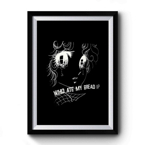 Who Ate My Bread Premium Poster