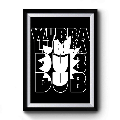 Wubba Lubba Dub Dub Premium Poster