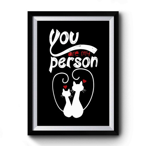 You Are My Person Premium Poster