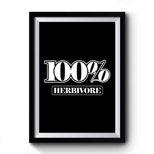 100% Herbivore Vegan Vegetarian 2 Premium Poster