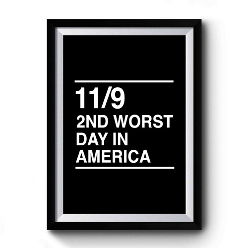 11 9 2nd Worst Day In America Anti Donald Trump Fuck Donald Trump Premium Poster