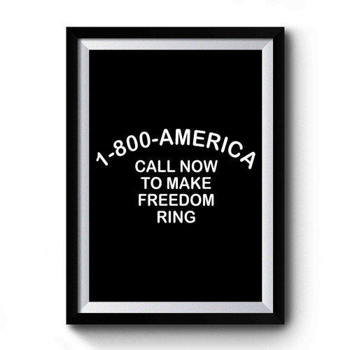 1800 America Call Now To Make Freedom Ring Premium Poster