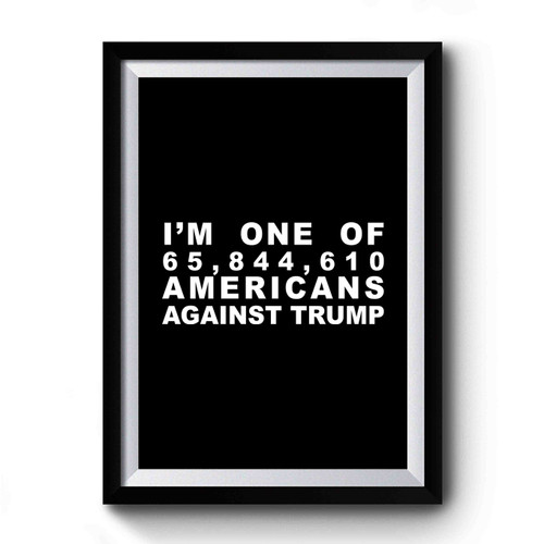 65 Million Americans Against Trump Political Premium Poster