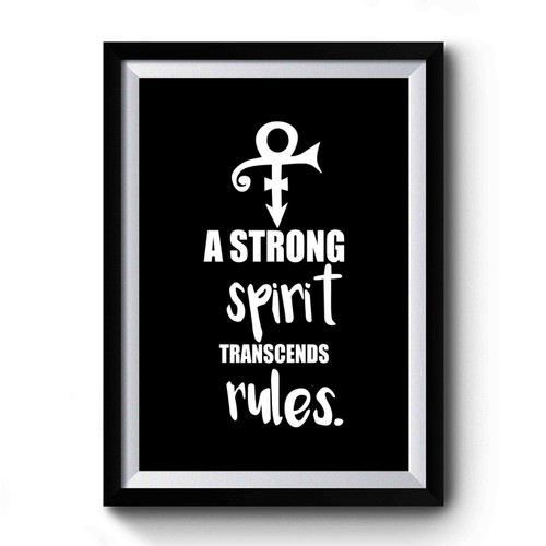 A Strong Spirit Transcends Rules Quote Premium Poster