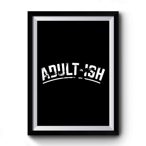 Adult- Ish Special Art Premium Poster