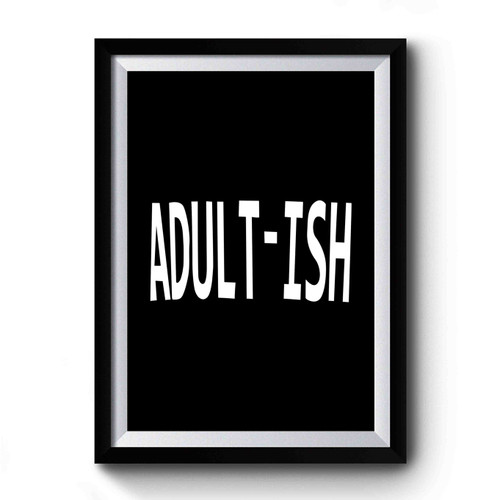 Adultish Adul- Ish Mom Life Premium Poster