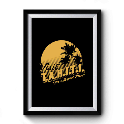 Agents Of Shield Visit Tahiti It's A Magical Place Premium Poster
