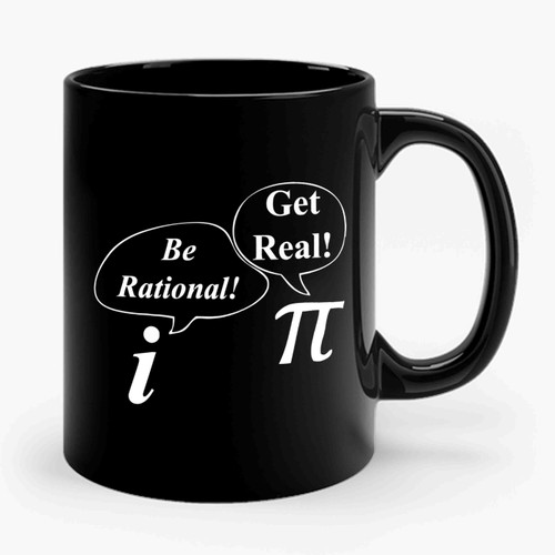 Be Rational Get Real Funny Math Nerd Ceramic Mug