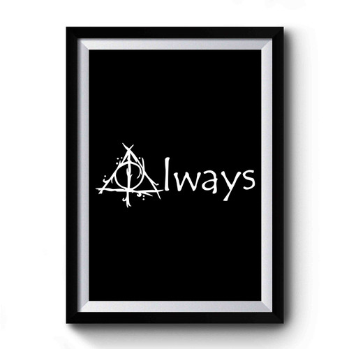 Always Harry Potter Hogwarts Gift Harry Potter Gift After All This Time Premium Poster