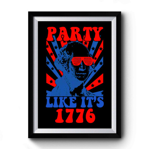 America 4th of July Party Like Its 1776 Tee USA Funny Independece Day Drinking Beer America Premium Poster