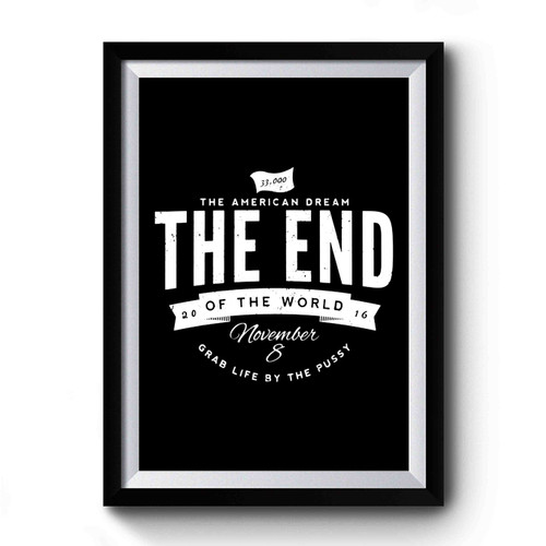 American Dream The End Anti Donald Trump Fuck Donald Trump Premium Poster American Dream The End Anti Donald Trump Fuck Donald Trump Premium Poster