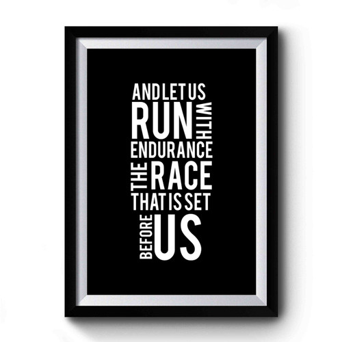 And Let Us Run With Endurance The Race That Is Setbefore Us Running Themed Premium Poster