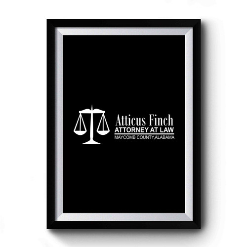 Atticus Finch Attorney At Law To Kill A Mockingbird By Harper Lee Tkam Gift English Teacher Premium Poster
