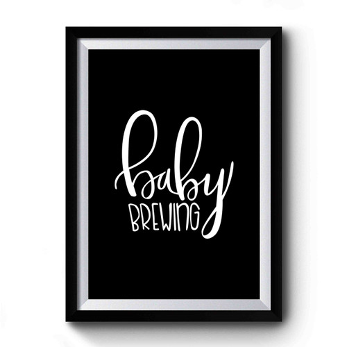 Baby Brewing Pregnancy Announcement Prego Announcement Premium Poster