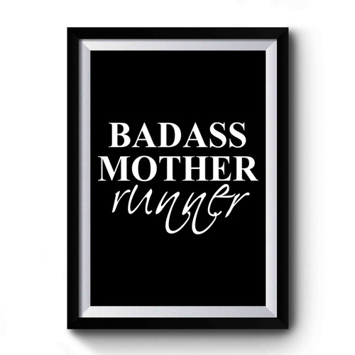 Badass Mother Runner Premium Poster