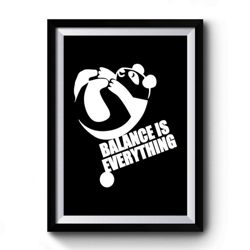 Balance Is Everything Premium Poster