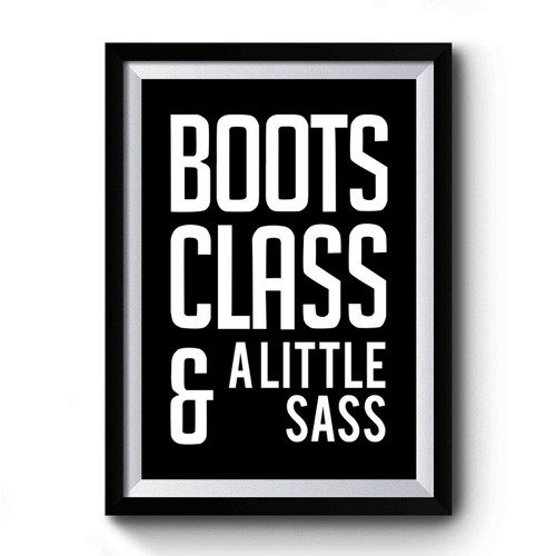 Boots Class & A Little Sass Funny Humour Premium Poster