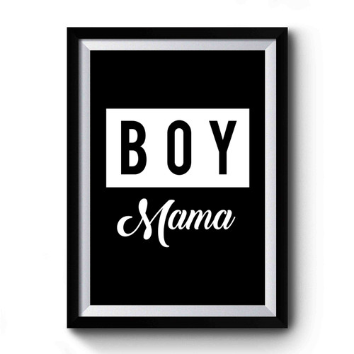 Boy Mama Boy Mom Mom Of Boys Premium Poster