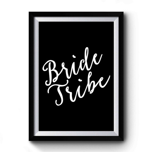 Bride Tribe Special Barchelorette Bridal Party Premium Poster