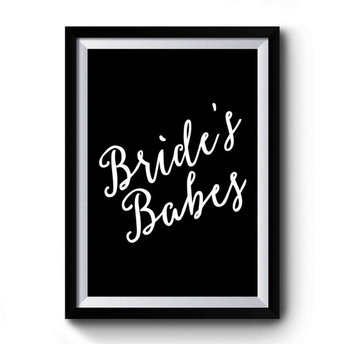 Bride's Babes Barchelorette Bridal Party Premium Poster