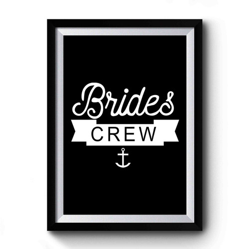 Brides Crew Premium Poster