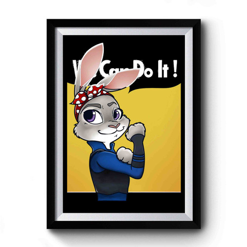 Bunny Zootopia We Can Do It Funny Premium Poster