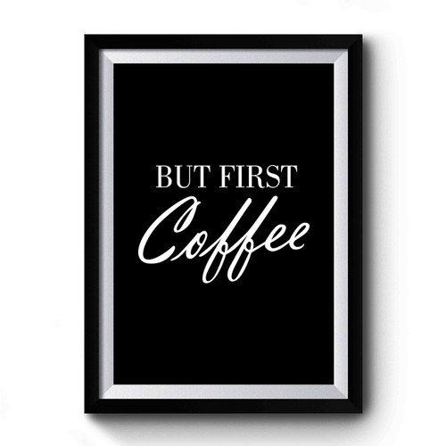But First... Coffee Boho Premium Poster