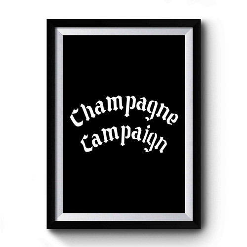 Champagne Campaign Old English Thug Life Premium Poster