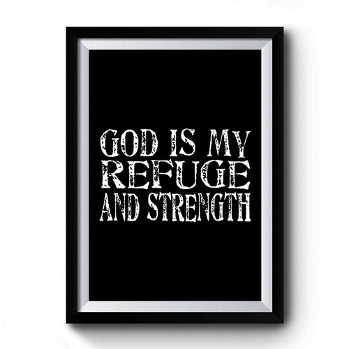 Christian God Is My Refuge And Strength Christian Christmas Gift Premium Poster
