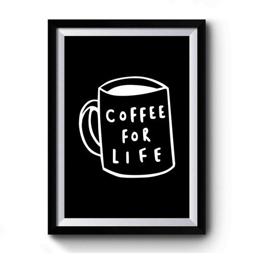 Coffee For Life Slogan Typography Coffee Quote Premium Poster