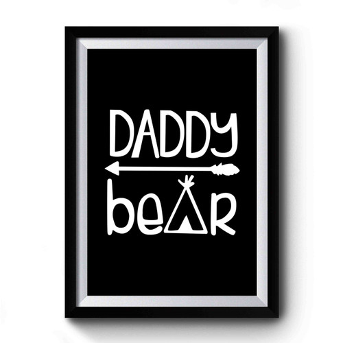 Daddy Bear Gifts For Dad Fathers Day Gift Family Bear Premium Poster