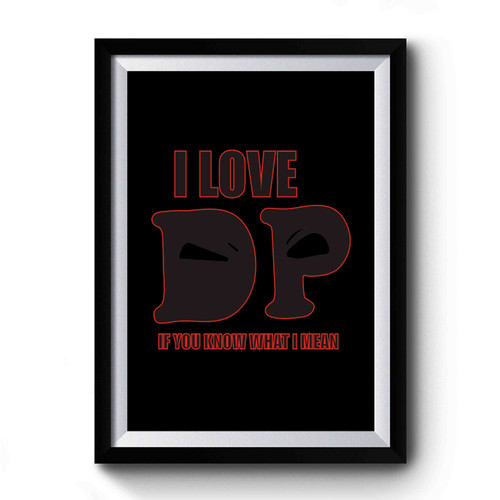 Deadpool I Love DP Marvel Premium Poster