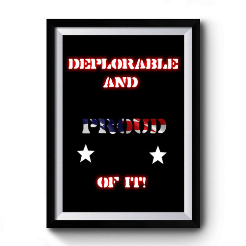 Deplorable And Proud Premium Poster