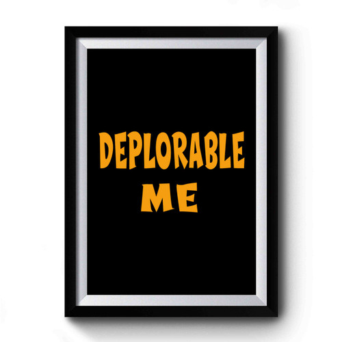 Deplorable Me Premium Poster