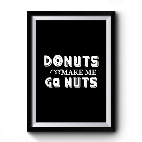 Donuts Make Me Go Nuts Funny Sprinkle Donut Hipster Premium Poster