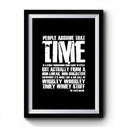 Dr Who 10th Doctor Quote Wibley Wobbley Timey Wimey Premium Poster