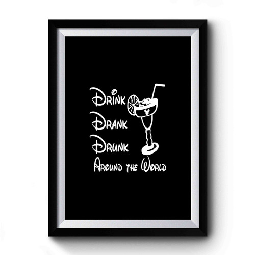 Drink Drank Drunk Disney Inspired In Heather Grey Perfect For A Trip To Disneyland Or Disney World Premium Poster