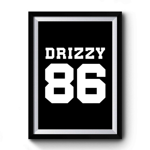 Drizzy 86 Drake Hotline Bling Drake Premium Poster