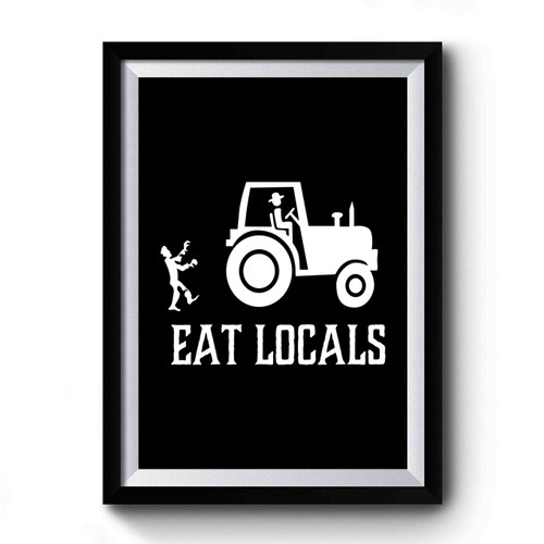 Eat Locals Zombies Premium Poster