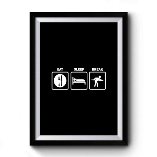 Eat Sleep Break Billiards Humorous Funny Pool 8ball Gift For Pool Pool Player Premium Poster