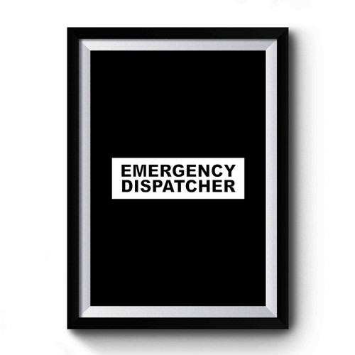 emergency dispatcher Premium Poster