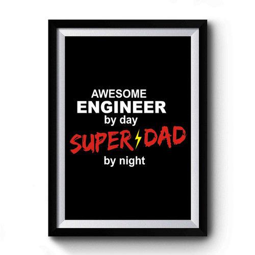 Engineer Dad Engineering Awesome Engineer Gifts for Dad Gifts for Engineers Premium Poster