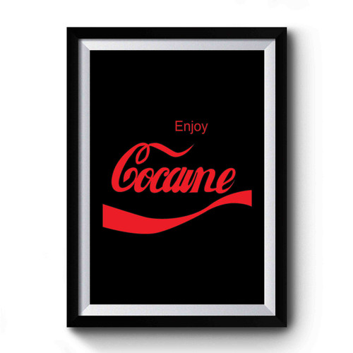 Enjoy Cocaine Premium Poster