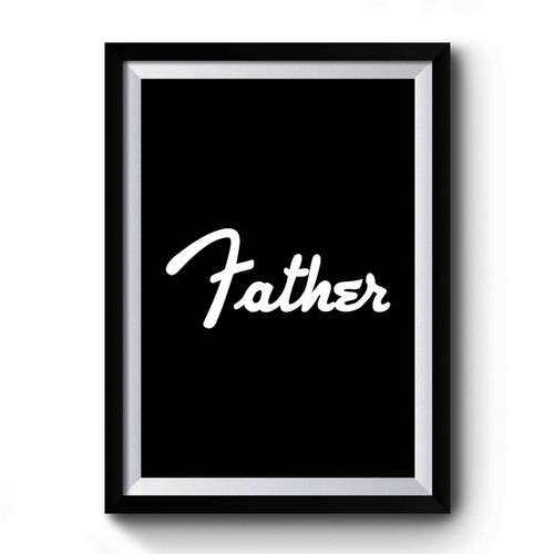 Father For Guitar Playing Dads Fender Guitars Inspired Premium Poster
